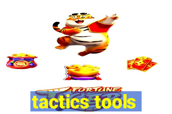 tactics tools