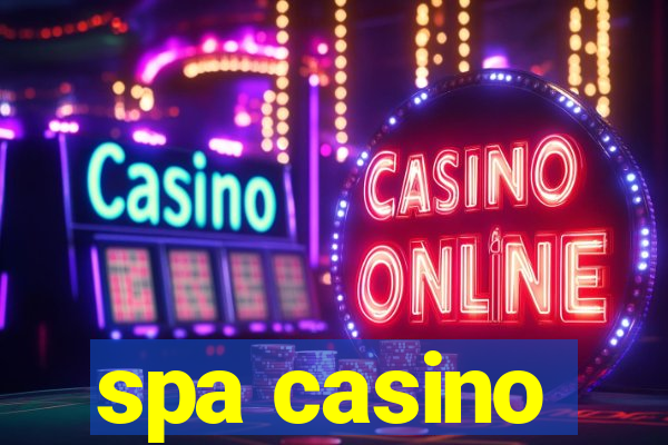 spa casino