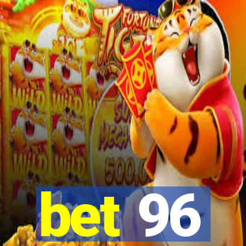 bet 96