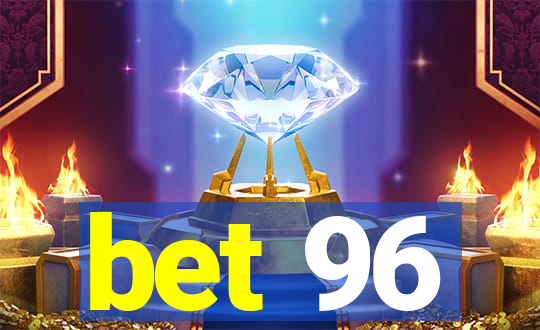 bet 96