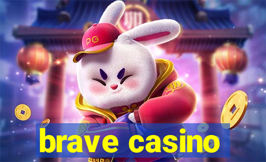 brave casino