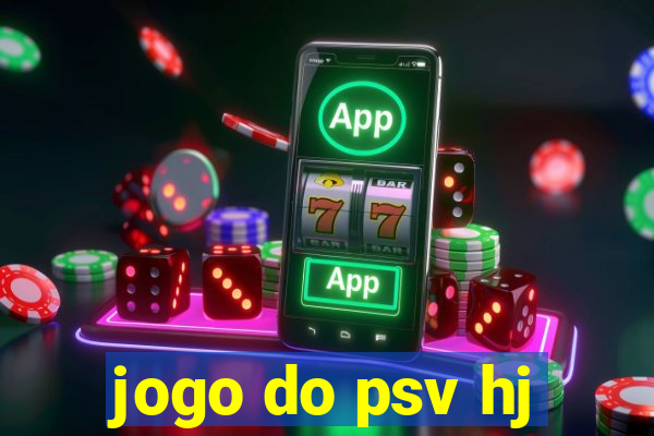 jogo do psv hj