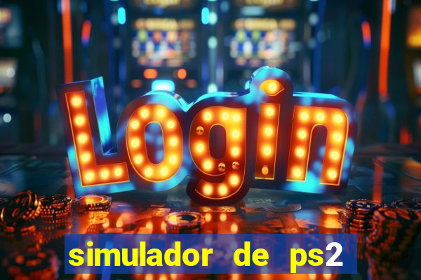 simulador de ps2 para pc