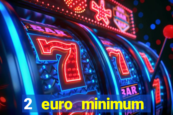 2 euro minimum deposit casinos ireland