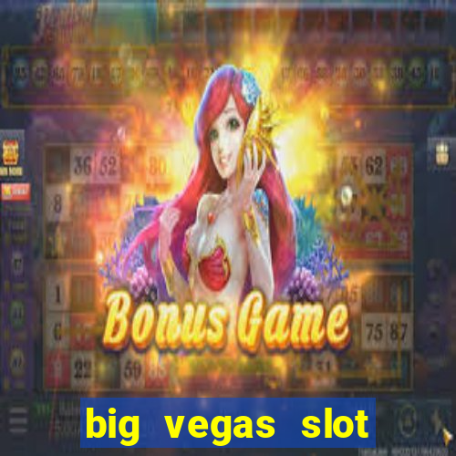 big vegas slot free play