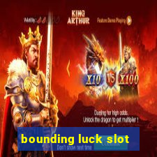 bounding luck slot