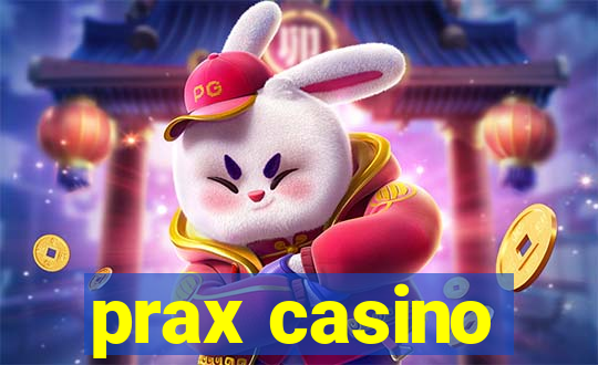 prax casino