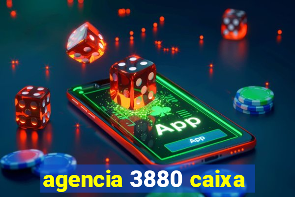 agencia 3880 caixa