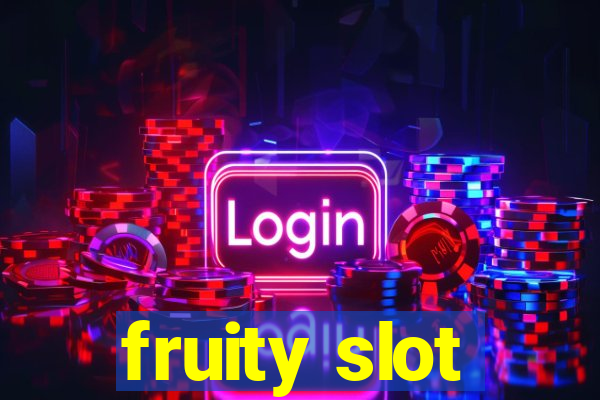 fruity slot