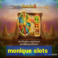 monique slots