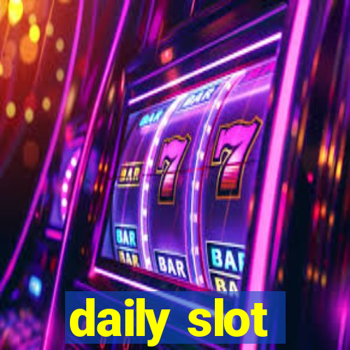 daily slot