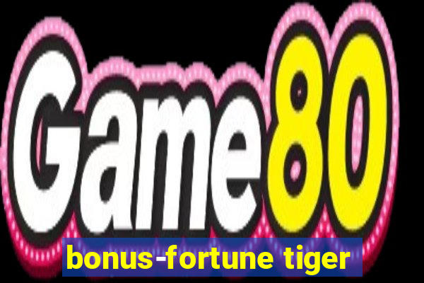 bonus-fortune tiger