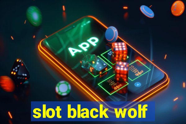 slot black wolf