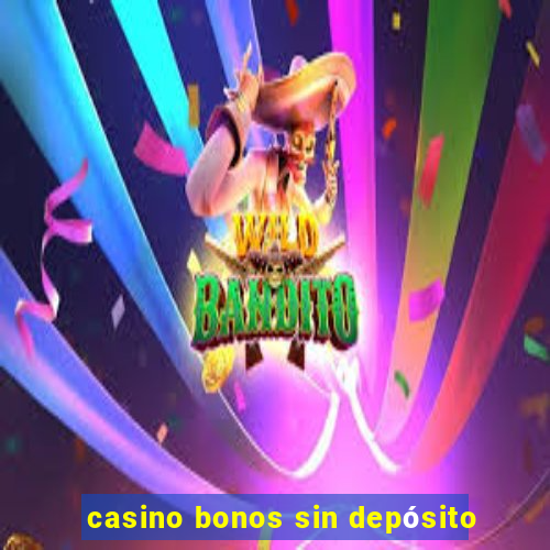 casino bonos sin depósito