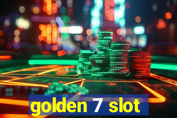 golden 7 slot