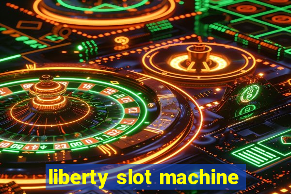 liberty slot machine