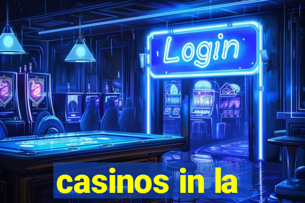 casinos in la