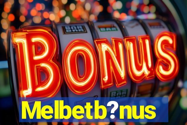 Melbetb?nus