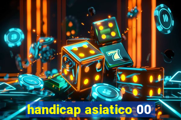 handicap asiatico 00