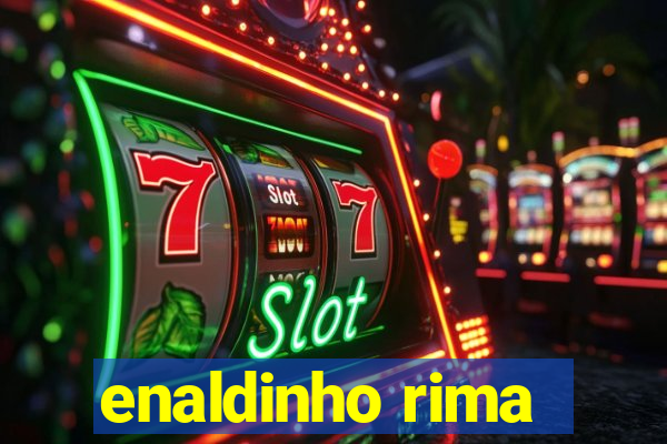 enaldinho rima