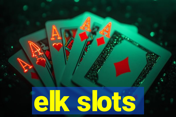 elk slots