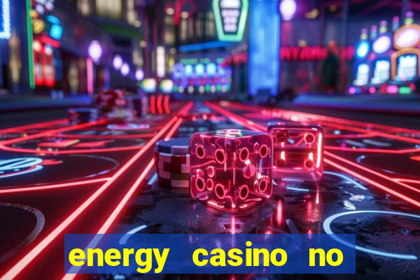 energy casino no deposit bonus