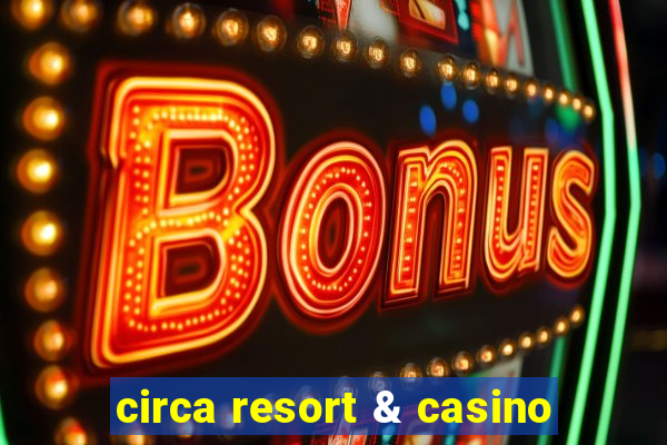 circa resort & casino