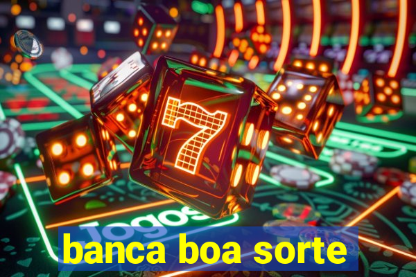 banca boa sorte