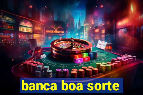 banca boa sorte