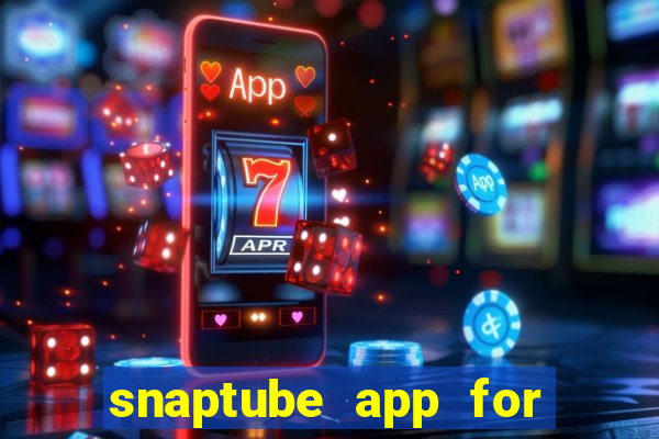 snaptube app for windows 7