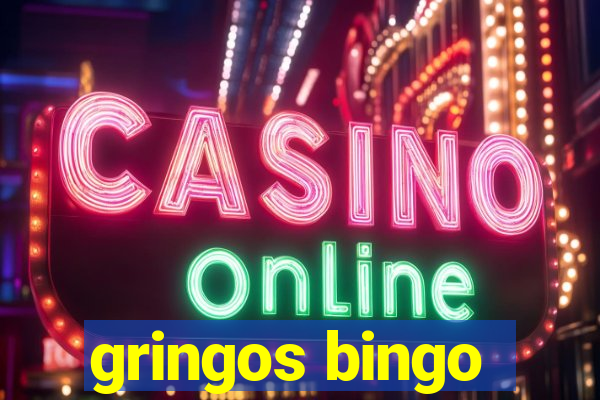 gringos bingo