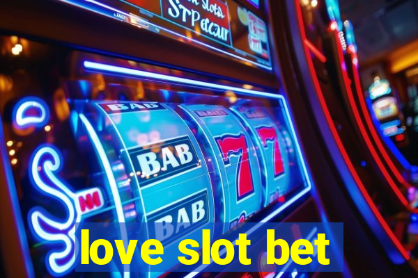 love slot bet