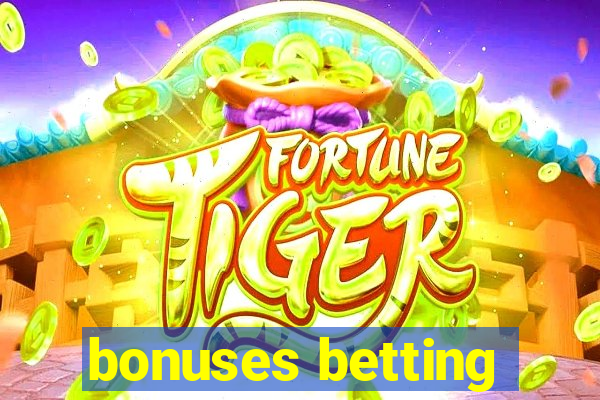 bonuses betting