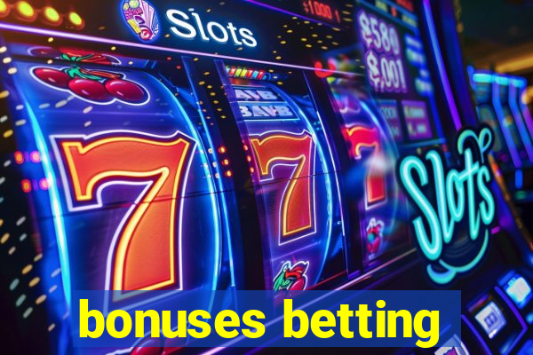 bonuses betting