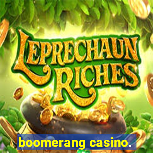 boomerang casino.