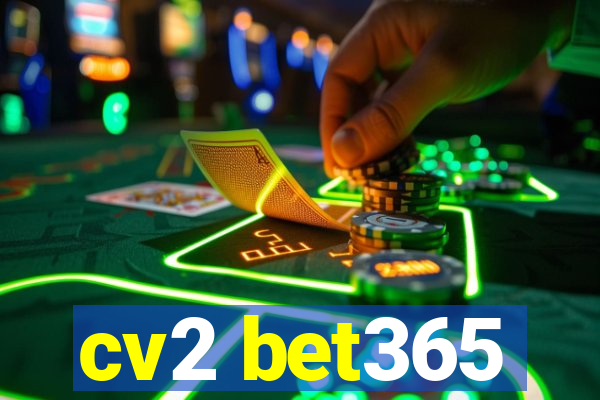 cv2 bet365