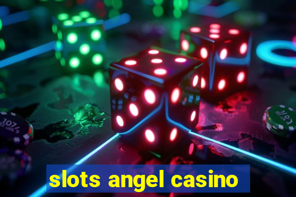 slots angel casino