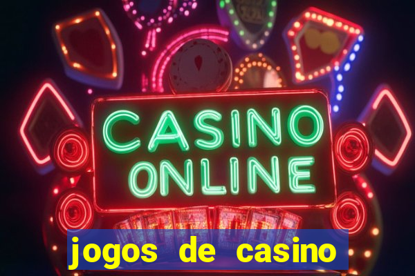 jogos de casino online ca?a niquel