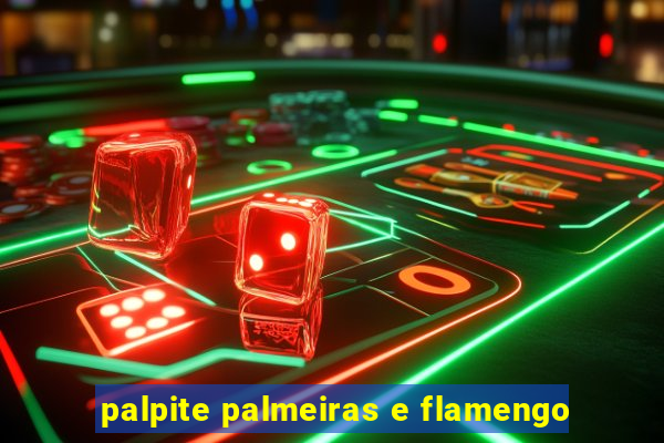 palpite palmeiras e flamengo