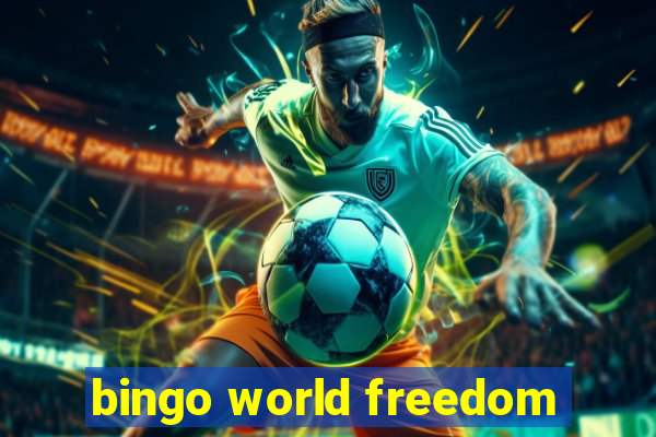 bingo world freedom