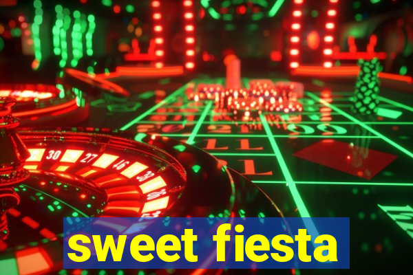 sweet fiesta