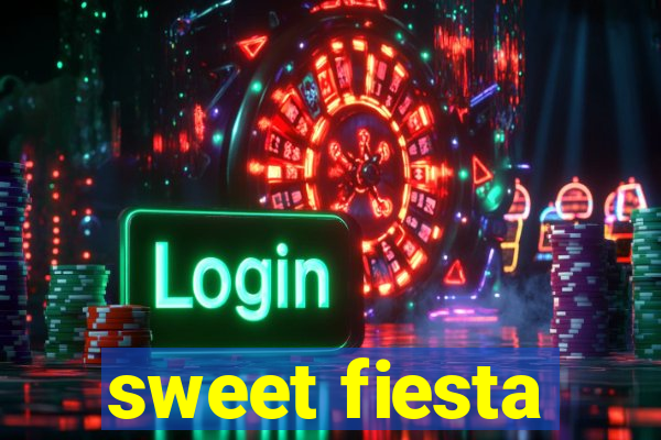 sweet fiesta