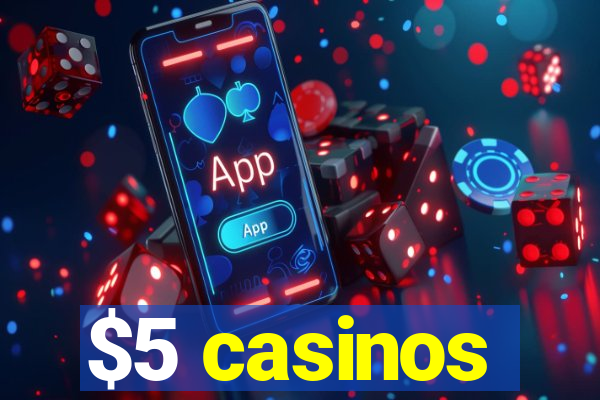 $5 casinos