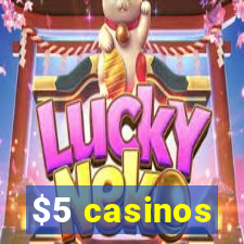 $5 casinos