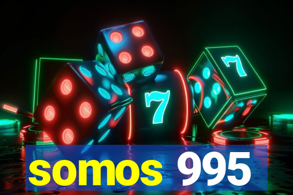 somos 995