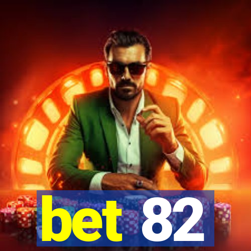 bet 82