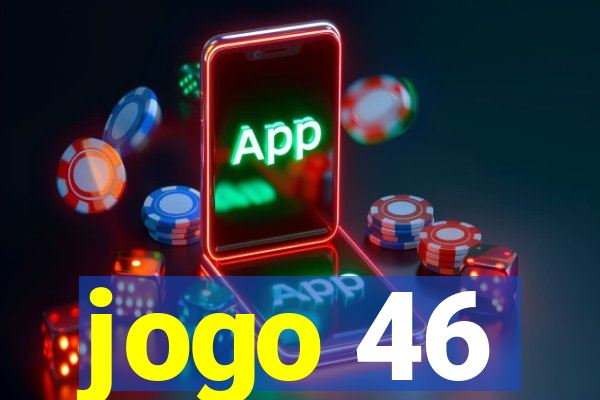 jogo 46