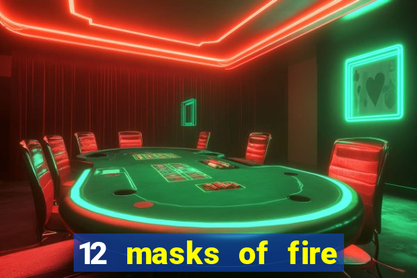 12 masks of fire drums online casino game