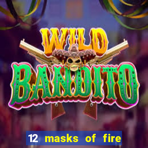 12 masks of fire drums online casino game