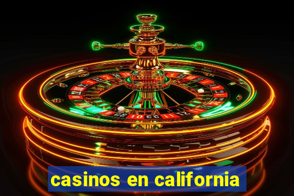 casinos en california